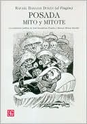 Posada: mito y mitote. La caricatura politica de Jose Guadalupe Posada