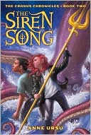 Siren Song (Cronus Chronicles Series #2) by Anne Ursu: Book Cover