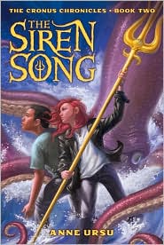 Siren Song (Cronus Chronicles Series #2) by Anne Ursu: Book Cover