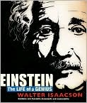 Book Cover Image. Title: Einstein: The Life of a Genius, Author: by Walter  Isaacson