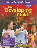 The Developing Child Student Activity Workbook