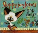 Skippyjon Jones in the Doghouse by Judy Schachner: Book Cover