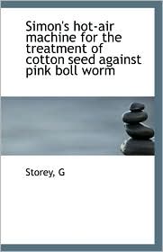 Simon's Hot-Air Machine For The Treatment Of Cotton Seed Against Pink Boll Worm
