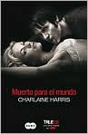 Book Cover Image. Title: Muerto para el mundo (Dead to the World), Author: by Charlaine  Harris