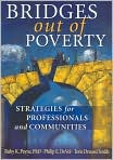 Book Cover Image. Title: Bridges Out of Poverty: Strategies for Professional and Communities, Author: by Philip E. DeVol
