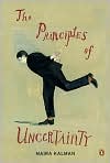 Book Cover Image. Title: The Principles of Uncertainty, Author: by Maira  Kalman