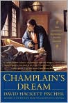 Book Cover Image. Title: Champlain's Dream, Author: by David Hackett Fischer