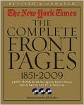 Book Cover Image. Title: The New York Times: The Complete Front Pages 1851-2009 Updated Edition, Author: by   The New York Times