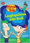 Book Cover Image. Title: Laughapalooza Joke Book (Phineas and Ferb Series), Author: by Kitty  Richards