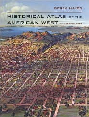 Historical Atlas of the American West by Derek Hayes: Book Cover