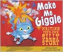 Make Me Giggle Writing Your Own Silly Story