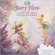 Fairy Flora: A Garden-Talent's Guide to the Plants of Pixie Hollow