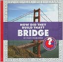 How Did They Build That Bridge