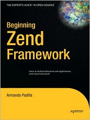 Beginning Zend Framework by Armando Padilla: Book Cover