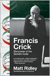 Book Cover Image. Title: Francis Crick: Discoverer of the Genetic Code (Eminent Lives Series), Author: by Matt  Ridley