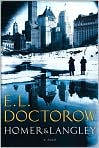 Book Cover Image. Title: Homer and Langley, Author: by E. L. Doctorow
