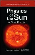 Physics of the Sun A First Course