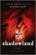 Book Cover Image. Title: Shadowland (The Immortals Series #3), Author: by Alyson  Noel