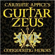 Guitar Zeus: Conquering Heroes by Carmine Appice: CD Cover