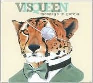 Message to Garcia by Visqueen: CD Cover