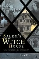 Salems Witch House A Touchstone to Antiquity