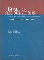Business Associations-Agency, Partnerships, LLC's and Corporations, 2009 Statutes and Rules by William A. Klein: Book Cover