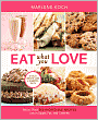 Book Cover Image. Title: Eat What You Love: More than 300 Incredible Recipes Low in Sugar, Fat, and Calories, Author: by Marlene  Koch