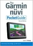 Book Cover Image. Title: The Garmin Nuvi Pocket Guide, Second Edition, Author: by Jason D.  O'Grady