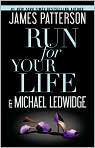 Book Cover Image. Title: Run for Your Life, Author: by James  Patterson