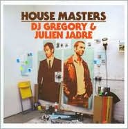House Masters: DJ Gregory and Julien Jabre by DJ Gregory: CD Cover