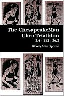 The Chesapeakeman Ultra Triathlon by Wendy Mastripolito: Book Cover