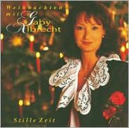 Stille Zeit - Eeihnschten Mit Gaby Albrecht by Gaby Albrecht: CD Cover