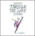 Book Cover Image. Title: Through the Wire: Lyrics & Illuminations, Author: by Kanye  West