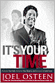 Book Cover Image. Title: It's Your Time: Activate Your Faith, Achieve Your Dreams, and Increase in God's Favor, Author: by Joel  Osteen