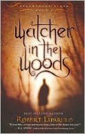 Watcher in the Woods by Robert Liparulo: Book Cover