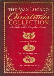The Max Lucado Christmas Collection by Max Lucado: Book Cover