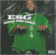 Everyday Street Gangsta by E.S.G.: CD Cover