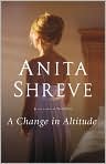 Book Cover Image. Title: A Change in Altitude, Author: by Anita  Shreve