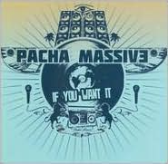 If You Want It by Pacha Massive: CD Cover