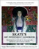 Skates Art Investment Handbook: The Comprehensive Guide to Investing
