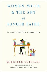 Women, Work & The Art of Savoir Faire by Mireille Guiliano: Book Cover