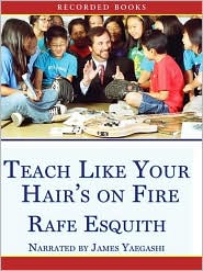 Teach Like Your Hair's on Fire by Rafe Esquith: Audio Book Cover