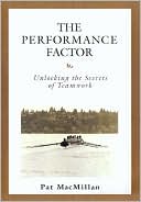 The Performance Factor Unlocking the Secrets of Teamwork