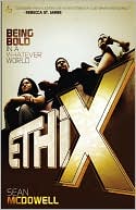 Ethix: Being Bold in a Whatever World