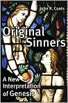 Book Cover Image. Title: Original Sinners: A New Interpretation of Genesis, Author: by John R.  Coats
