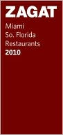Zagat Miami/So Florida Restaurants 2010