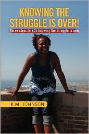 Knowing The Struggle Is Over! by K.M. Johnson: Book Cover
