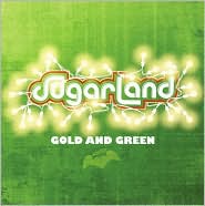 Gold and Green by Sugarland: CD Cover