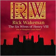The Six Wives of Henry VIII: Live at Hampton Court Palace by Rick Wakeman: CD Cover