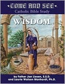 Come and See Wisdom Wisdom of the Bible Job Psalms Proverbs Eccl